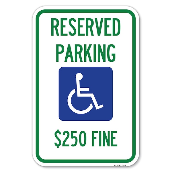 Reserved Parking $250 Fine With Graphic Heavy-Gauge Aluminum Sign, 12" x 18", A-1218-23165